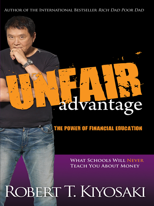 Title details for Unfair Advantage -The Power of Financial Education by Robert T. Kiyosaki - Available